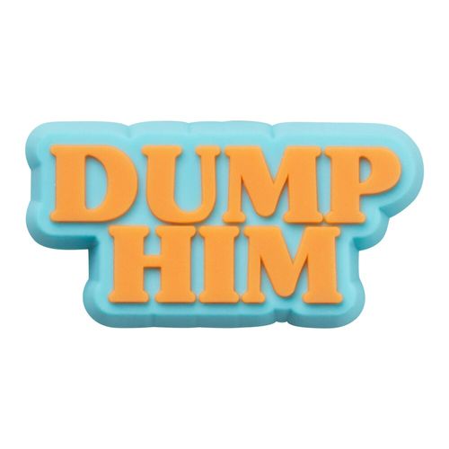 Jibbitz™ Dump Him